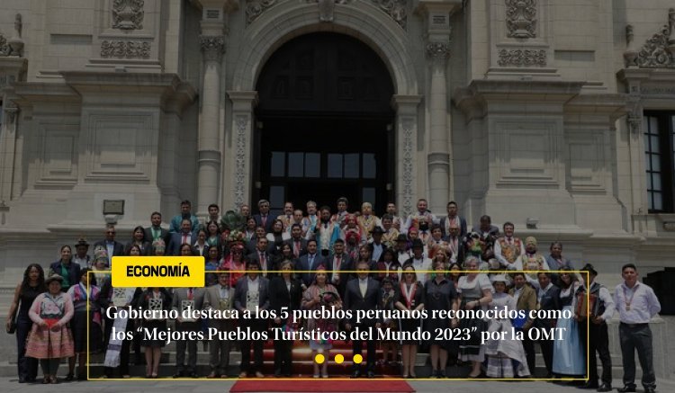 GOBIERNO DESTACA A LOS 5 PUEBLOS PERUANOS RECONOCIDOS COMO LOS “MEJORES PUEBLOS TURÍSTICOS DEL MUNDO 2023” POR LA OMT