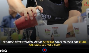 PRODUCE: MYPES VENDEN MÁS DE S/177 MIL SOLES EN FERIA POR EL DÍA NACIONAL DEL PISCO SOUR