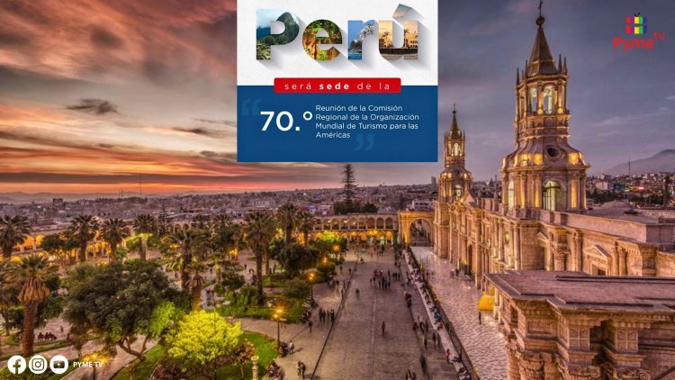 PERÚ SERÁ ANFITRIÓN DE LA 70° REUNIÓN DE LA ONU TURISMO