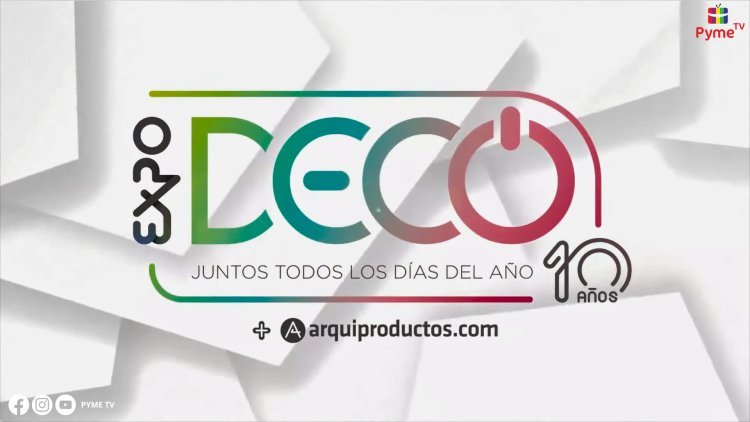 EXPODECO 2024: "VIVE LA EXPERIENCIA, CELEBRA LA CREATIVIDAD"